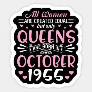 Happy Birthday 65 Years Old To All Women Are Created Equal But Only Queens Are Born In October 1955 Sticker